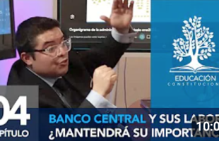 Educación Ciudadana – Cap 04 – Bco Central y su importancia, ¿la mantendrá? Rodrigo Logan, Abogado