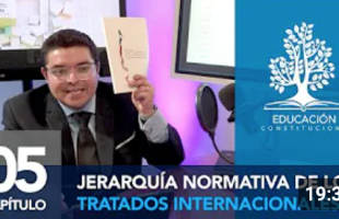 Educación Ciudadana – Cap 05 – Jerarquía de los tratados internacionales – Rodrigo Logan, Abogado